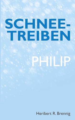 Stock image for Schneetreiben: Philip (German Edition) for sale by California Books
