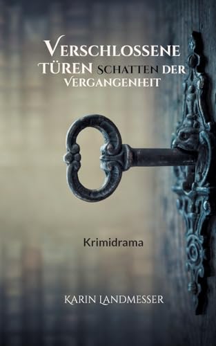 Stock image for Verschlossene T�ren Schatten der Vergangenheit: Ein tiefgr�ndiger Krimithriller (German Edition)