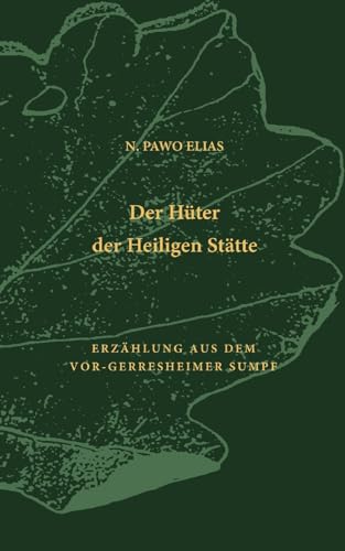 Imagen de archivo de Der Hter der Heiligen Sttte: Erzhlung aus dem Vor-Gerresheimer Sumpf (German Edition) a la venta por California Books
