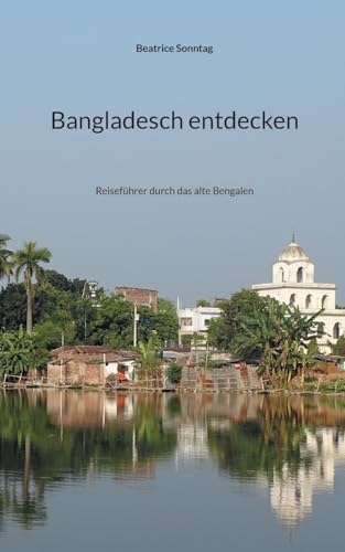 Stock image for Bangladesch entdecken for sale by GreatBookPrices