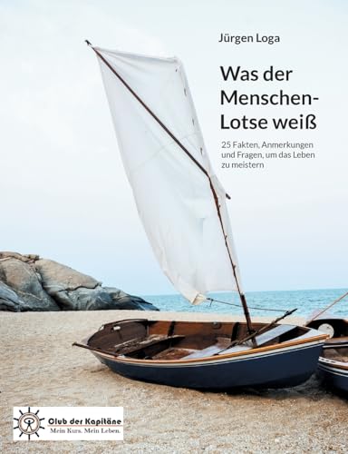 Stock image for Was der Menschen-Lotse wei: 25 Fakten, Anmerkungen und Fragen, um das Leben zu meistern (German Edition) for sale by California Books