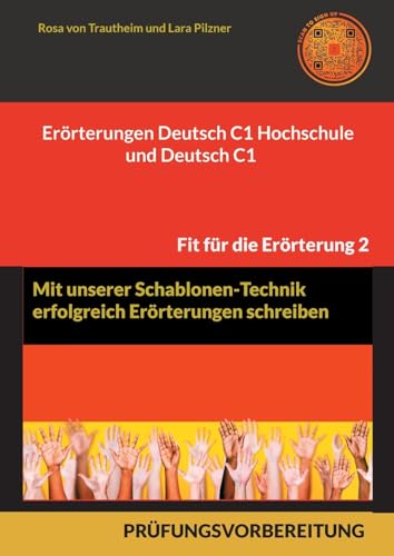 Stock image for Errterungen Deutsch C1 Hochschule und Deutsch C1 * Mit Schablonen erfolgreich schreiben: 30 Themen, MUSTERLSUNGEN UND FORMULIERUNGS-HILFEN (German Edition) for sale by California Books