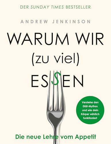 Stock image for Warum wir zu viel essen for sale by BuchWeltWeit Ludwig Meier e.K.