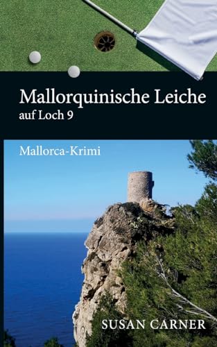 9783758365539: Mallorquinische Leiche auf Loch 9: Mallorca-Krimi (German Edition)