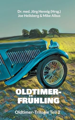 Immagine dell'editore per Oldtimer-Frhling: Oldtimer-Trilogie Teil 2 (German Edition) venduto da Ria Christie Collections