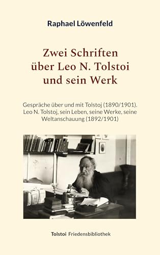 Stock image for Zwei Schriften ber Leo N. Tolstoi und sein Werk: Gesprche ber und mit Tolstoj (1890/1901) - Leo N. Tolstoj, sein Leben, seine Werke, seine Weltanschauung (1892/1901) (German Edition) for sale by California Books