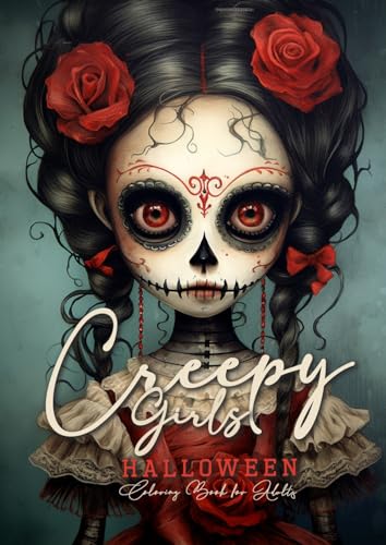 Beispielbild fr Creepy Girls Halloween Coloring Book for Adults: Halloween Grayscale Coloring Book Gothic Horror Coloring Book for Adults Sugar Skulls Catrinas, . Puppets Coloring (Horror Coloring Books) zum Verkauf von SecondSale