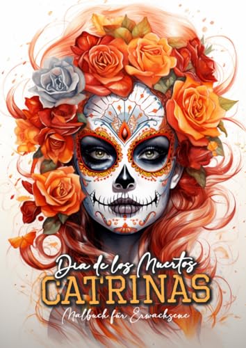 Stock image for Dia de los Muertos Catrinas Coloring Book for Adults: Halloween Grayscale Coloring Book Sugar Skulls Coloring Book for Adults Sugar Skulls Catrinas Co for sale by GreatBookPrices