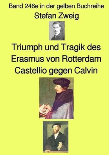 9783758404474: Triumph und Tragik des Erasmus von Rotterdam - Band 246e in der gelben Buchreihe - bei Jrgen Ruszkowski