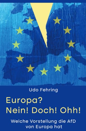 Beispielbild fr Europa? Nein! Doch! Ohh!: Welche Vorstellung die AFD von Europa hat zum Verkauf von medimops