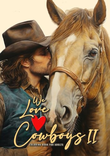 Stock image for We love Cowboys Coloring Book for Adults Vol. 2: Cowboy Coloring Book Grayscale Horses Coloring Book for Adults Grayscale Outdoor Coloring Book Adults A4 50 P (Cowboy Coloring Books) for sale by GF Books, Inc.