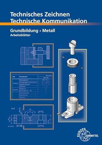 Beispielbild fr Technisches Zeichnen / Technische Kommunikation Metall Grundbildung zum Verkauf von GreatBookPrices