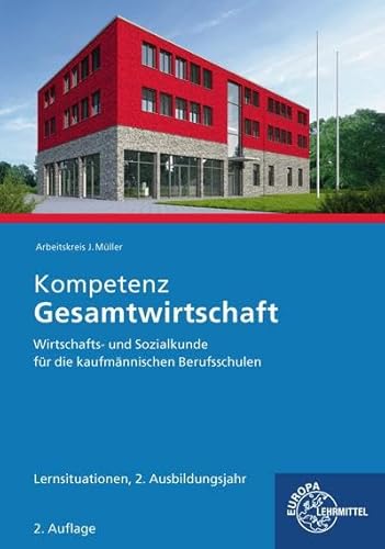 9783758547027: Kompetenz Gesamtwirtschaft Lernsituationen 2. Ausbildungsjahr: Wirtschafts- und Sozialkunde fr die kaufmnnischen Berufsschulen