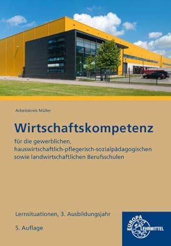 Stock image for Wirtschaftskompetenz Lernsituationen 3. Ausbildungsjahr for sale by Blackwell's