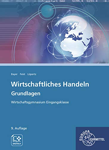 Stock image for Wirtschaftliches Handeln Grundlagen : Wirtschaftsgymnasium Eingangsklasse for sale by Buchpark