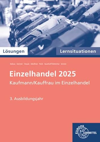 Stock image for Lsungen zu 91945: Lernsituationen Einzelhandel 2025, 3. Ausbildungsjahr for sale by Jasmin Berger