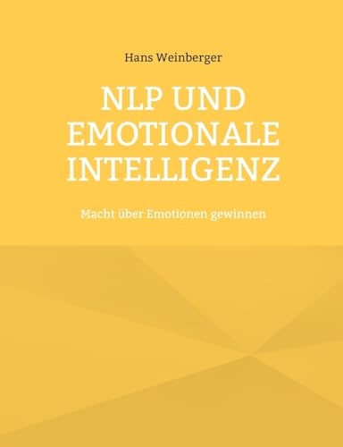 Imagen de archivo de NLP und Emotionale Intelligenz: Macht ber Emotionen gewinnen a la venta por GreatBookPrices