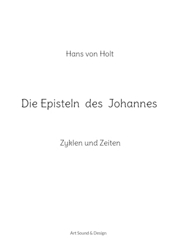 Beispielbild fr Die Episteln des Johannes : Aus Zyklen und Zeiten zum Verkauf von Smartbuy