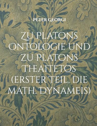 Imagen de archivo de Zu Platons Ontologie und zu Platons Theaitetos (erster Teil, die math. Dynameis) a la venta por GreatBookPrices