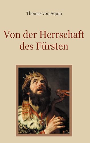 Stock image for Von der Herrschaft des Frsten - Eine christliche Staatslehre for sale by BuchWeltWeit Ludwig Meier e.K.