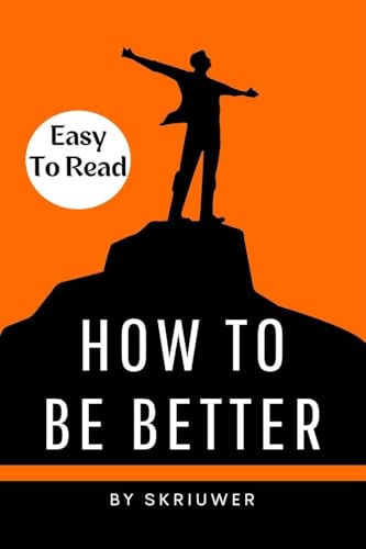 Stock image for How to Be Better Book: A Complete Guide to Personal Growth