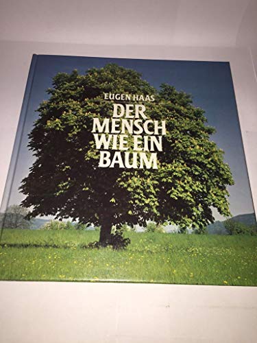 Beispielbild fr Der Mensch wie ein Baum. Begegnungen mit mir selbst zum Verkauf von Leserstrahl  (Preise inkl. MwSt.)