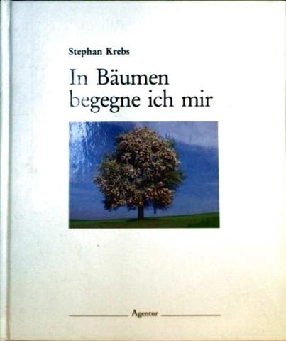 Beispielbild fr In Bumen begegne ich mir. Gedanken aus der Mitte des Lebens zum Verkauf von Leserstrahl  (Preise inkl. MwSt.)