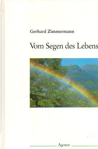 Beispielbild fr Vom Segen des Lebens. Den Tag als Gabe und Aufgabe sehen zum Verkauf von Leserstrahl  (Preise inkl. MwSt.)