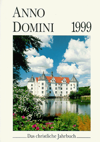 Stock image for Anno Domini 1999. Das christliche Jahrbuch for sale by Leserstrahl  (Preise inkl. MwSt.)