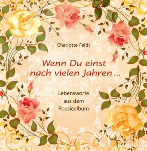 Stock image for Wenn Du einst nach vielen Jahren .: Lebensworte aus dem Poesiealbum for sale by Ammareal