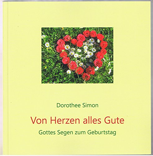 Von Herzen alles Gute. - Simon, Dorothee