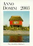 Beispielbild fr Anno Domini - Das christliche Jahrbuch 2003 zum Verkauf von Leserstrahl  (Preise inkl. MwSt.)