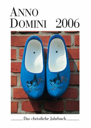 Anno Domini 2006 - das christliche Jahrbuch