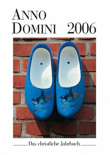 9783760060149: Anno Domini 2006 - das christliche Jahrbuch