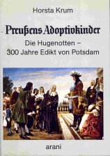 Beispielbild fr Preuens Adoptivkinder - Die Hugenotten - 300 Jahre Edikt von Potsdam zum Verkauf von PRIMOBUCH
