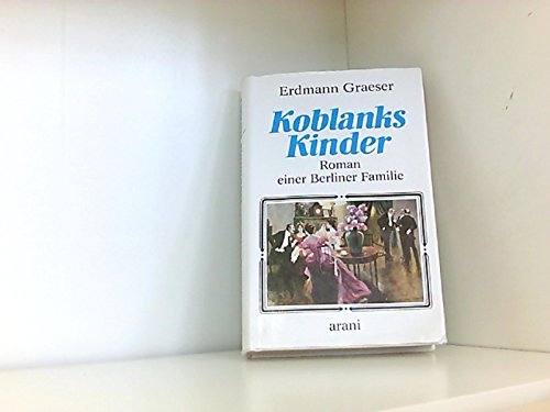 Beispielbild fr Koblanks Kinder. Roman einer Berliner Familie. Band 2 zum Verkauf von medimops
