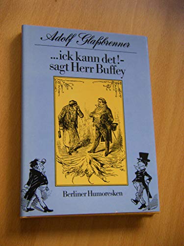 Stock image for Ick kann det! - sagt Herr Buffey. Berliner Humoresken. for sale by Grammat Antiquariat