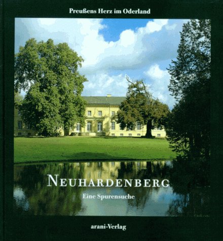 9783760586526: Neuhardenberg. Preussens Herz im Oderbruch
