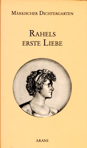 Imagen de archivo de Rahels erste Liebe. Rahel Levin und Karl Graf von Finckenstein in ihren Briefen a la venta por medimops