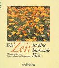 9783760711706: Die Zeit ist eine blhende Flur