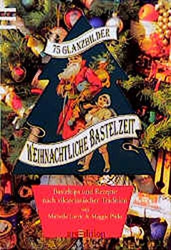 Imagen de archivo de Weihnachtliche Bastelzeit. Basteltips und Rezepte nach viktorianischer Tradition a la venta por medimops