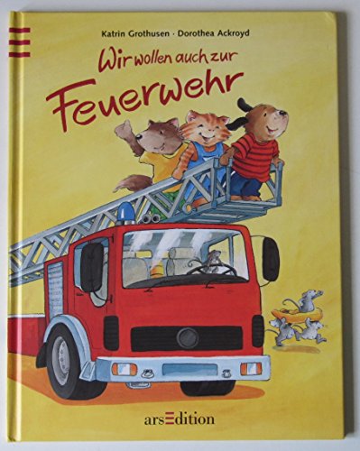 Stock image for Wir wollen auch zur Feuerwehr for sale by medimops