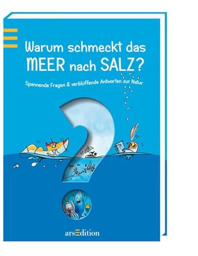 Beispielbild fr Warum schmeckt das Meer nach Salz? Spannende Fragen & verblffende Antworten zur Natur zum Verkauf von medimops