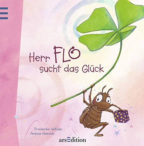 9783760716572: Herr Flo sucht das Glck: Ein Bilderbuch, das glcklich macht