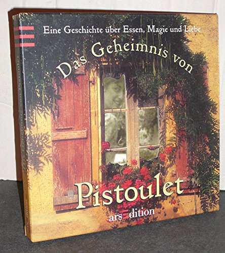 Stock image for Das Geheimnis von Pistoulet. Eine Geschichte ber Essen, Magie und Liebe for sale by medimops