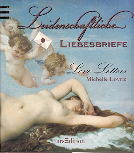 Leidenschaftliche Liebesbriefe. Love Letters. (9783760717418) by Lovric, Michelle