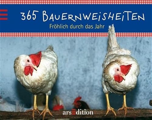 365 Bauernweisheiten : fröhlich durch das Jahr Fotografien von Romy Gallina, Textauswahl: Sabine Schroeder - Romy Gallina