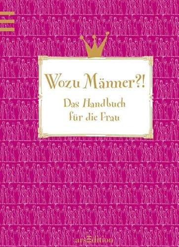 Beispielbild fr Wozu Mnner?!: Das Handbuch fr die Frau zum Verkauf von Gabis Bcherlager