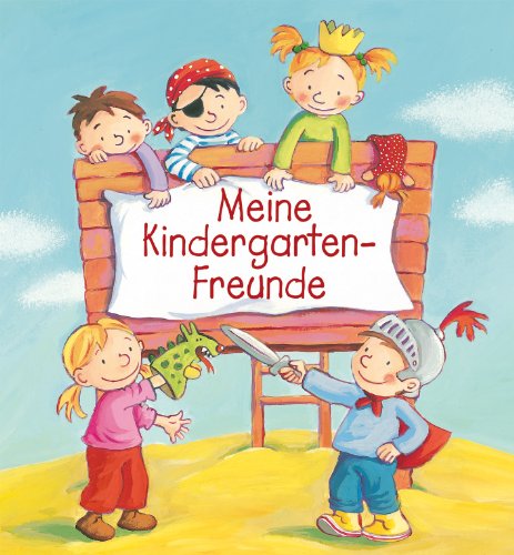Meine Kindergartenfreunde (9783760725673) by Unknown Author