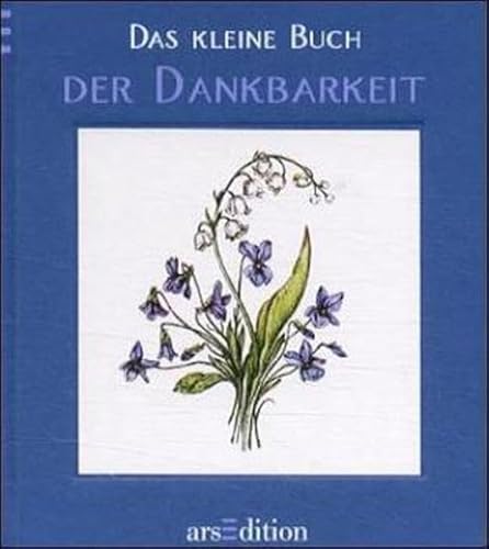 Das kleine Buch der Dankbarkeit (Das kleine Buch zum Schenken)